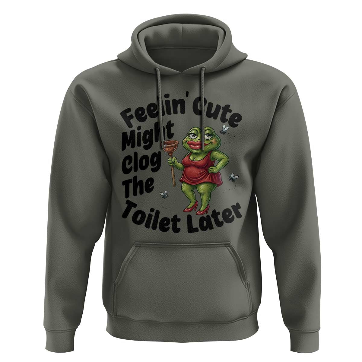 Funny Frog Bathroom Jokes Hoodie Feeling Cute Might Clog The Toilet Later