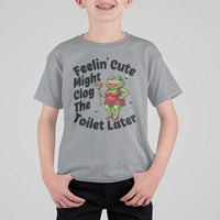 Funny Frog Bathroom Jokes T Shirt For Kid Feeling Cute Might Clog The Toilet Later
