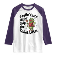 Funny Frog Bathroom Jokes Raglan Shirt Feeling Cute Might Clog The Toilet Later