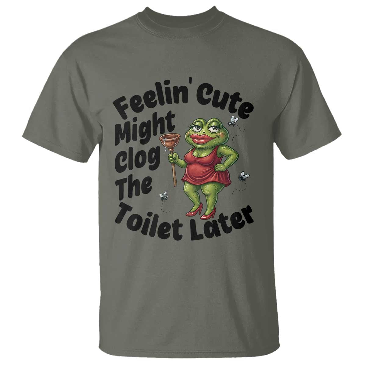 Funny Frog Bathroom Jokes T Shirt Feeling Cute Might Clog The Toilet Later