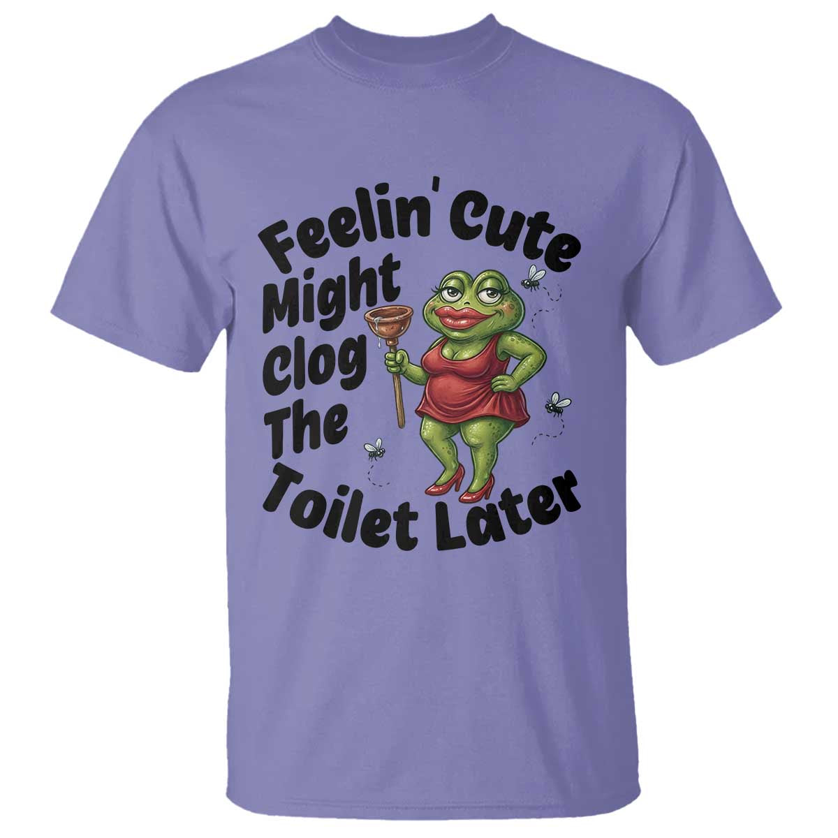 Funny Frog Bathroom Jokes T Shirt Feeling Cute Might Clog The Toilet Later
