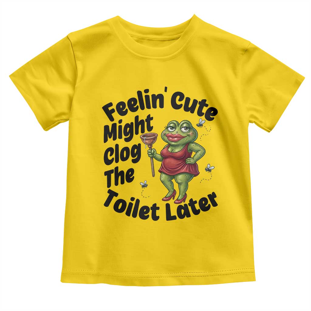 Funny Frog Bathroom Jokes Toddler T Shirt Feeling Cute Might Clog The Toilet Later