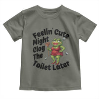 Funny Frog Bathroom Jokes Toddler T Shirt Feeling Cute Might Clog The Toilet Later