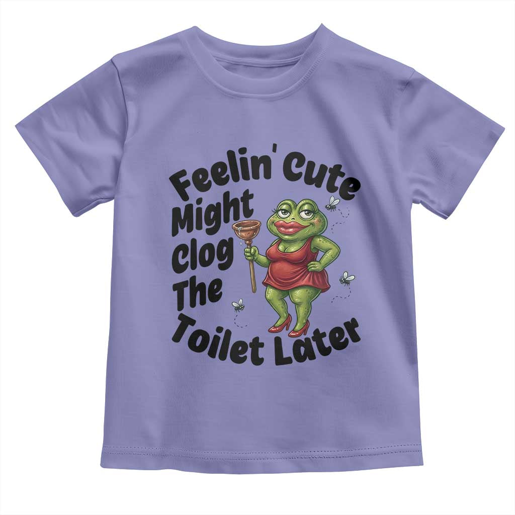 Funny Frog Bathroom Jokes Toddler T Shirt Feeling Cute Might Clog The Toilet Later