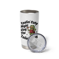 Funny Frog Bathroom Jokes Tumbler Cup Feeling Cute Might Clog The Toilet Later
