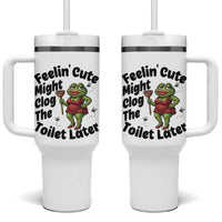 Funny Frog Bathroom Jokes Tumbler With Handle Feeling Cute Might Clog The Toilet Later