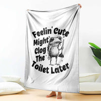 Funny Plumber Frog Gift Throw Blanket Feeling Cute Might Clog The Toilet Later