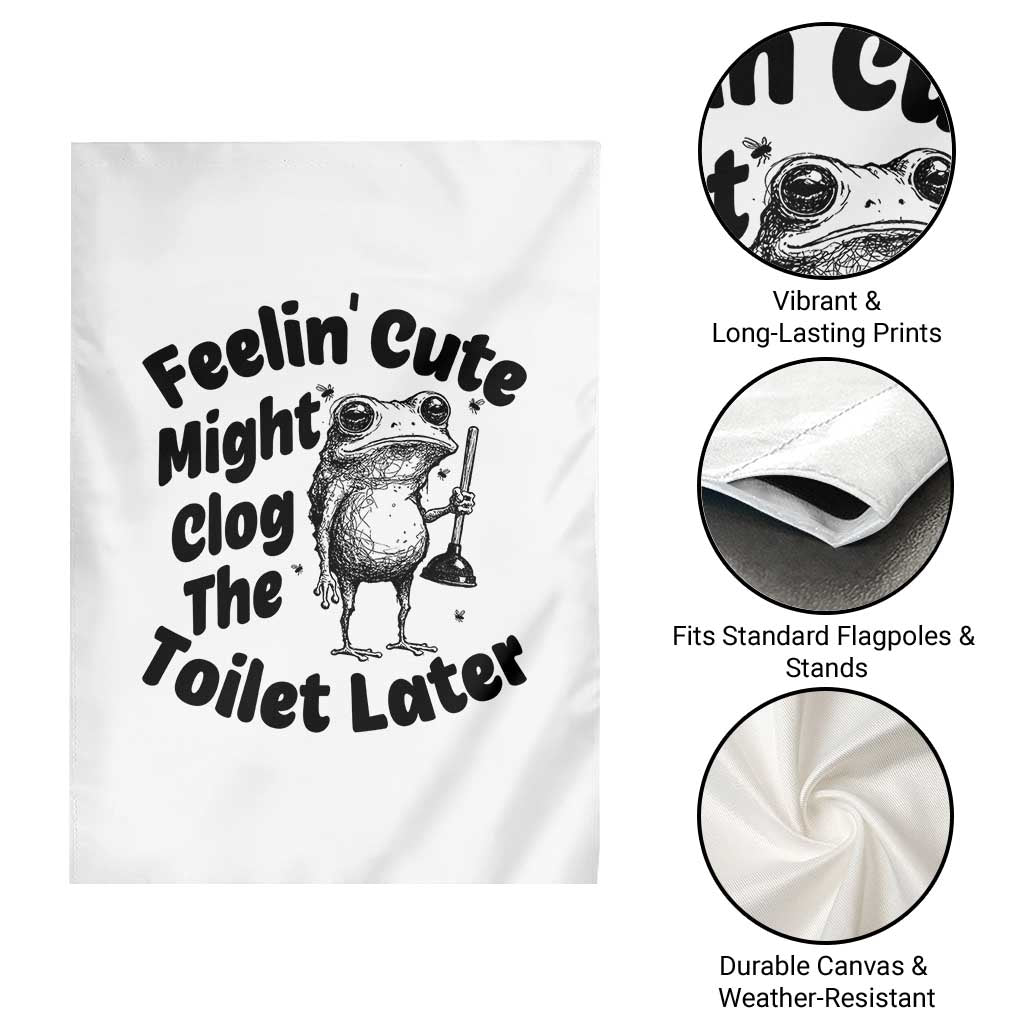 Funny Plumber Frog Gift Garden Flag Feeling Cute Might Clog The Toilet Later