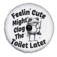 Funny Plumber Frog Gift Spare Tire Cover Feeling Cute Might Clog The Toilet Later
