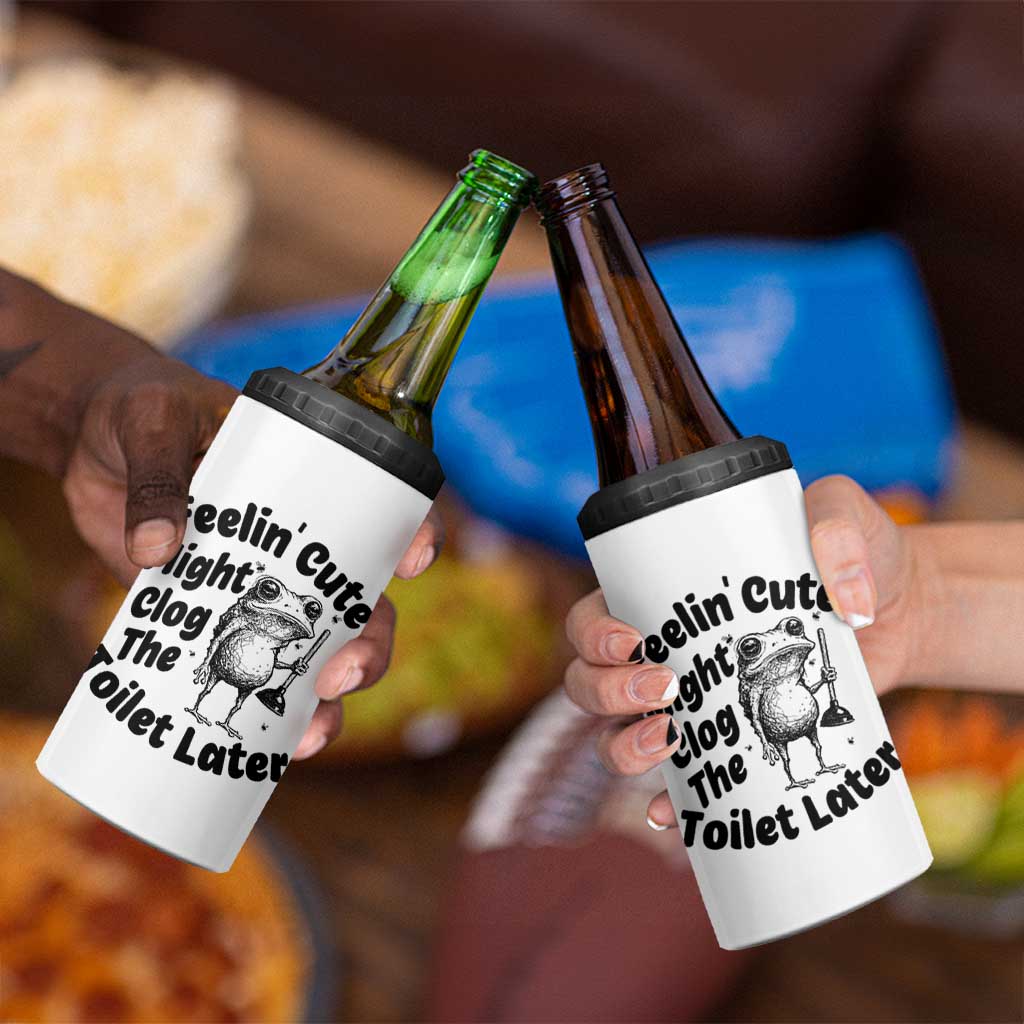 Funny Plumber Frog Gift 4 in 1 Can Cooler Tumbler Feeling Cute Might Clog The Toilet Later