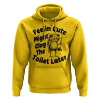 Funny Plumber Frog Gift Hoodie Feeling Cute Might Clog The Toilet Later