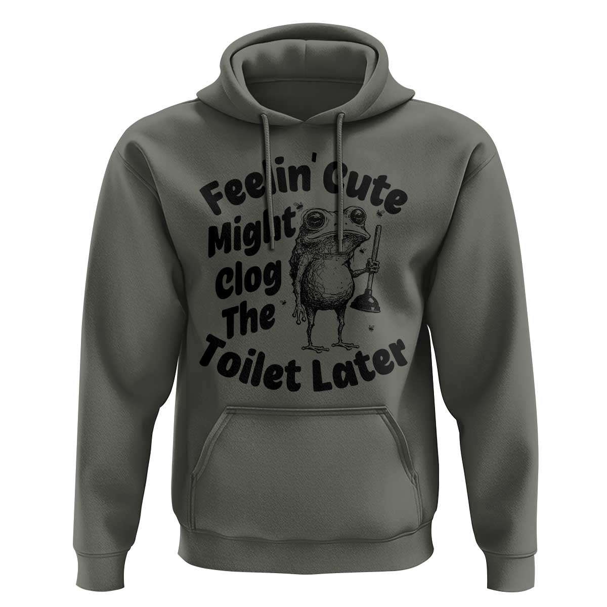 Funny Plumber Frog Gift Hoodie Feeling Cute Might Clog The Toilet Later