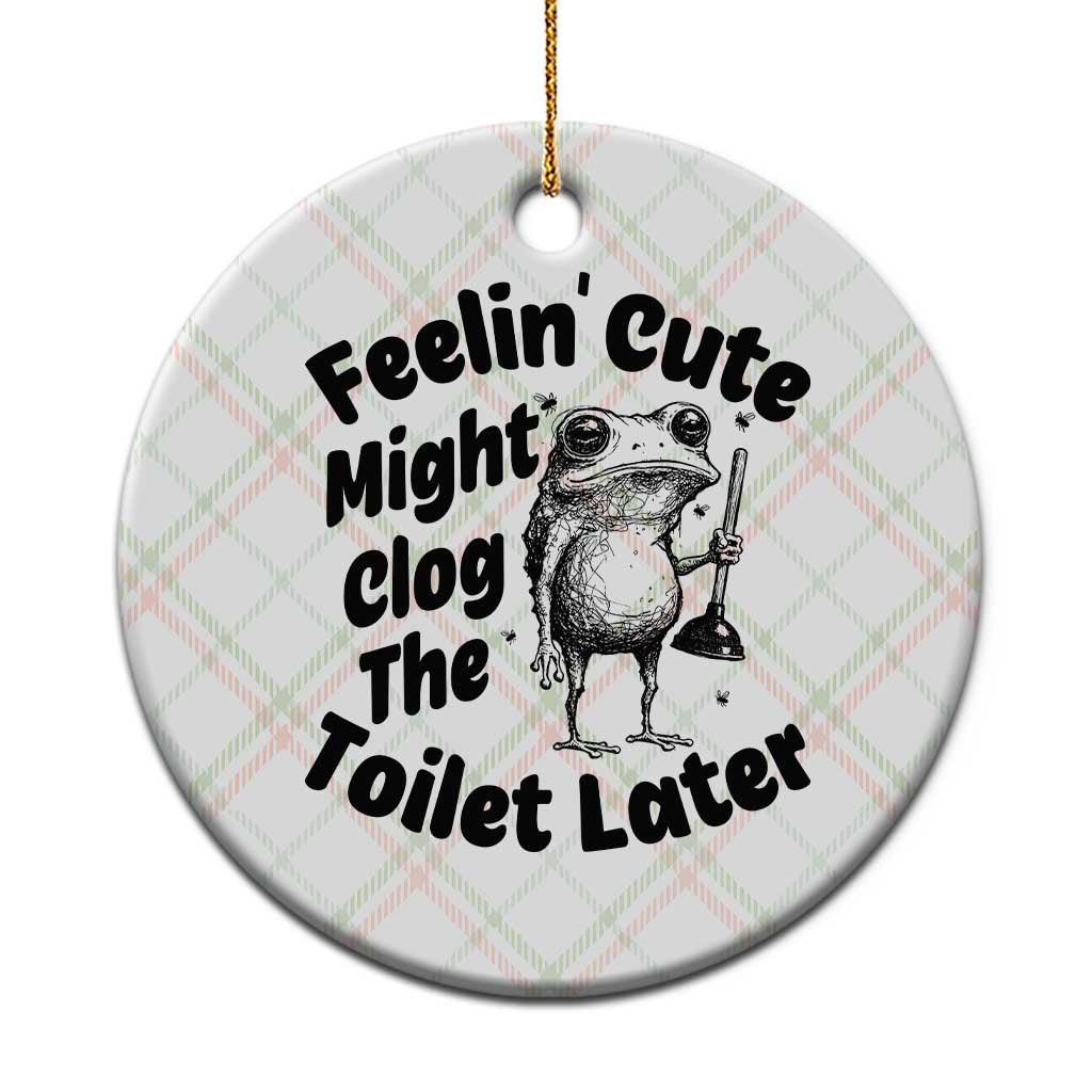 Funny Plumber Frog Gift Ceramic Ornament Feeling Cute Might Clog The Toilet Later