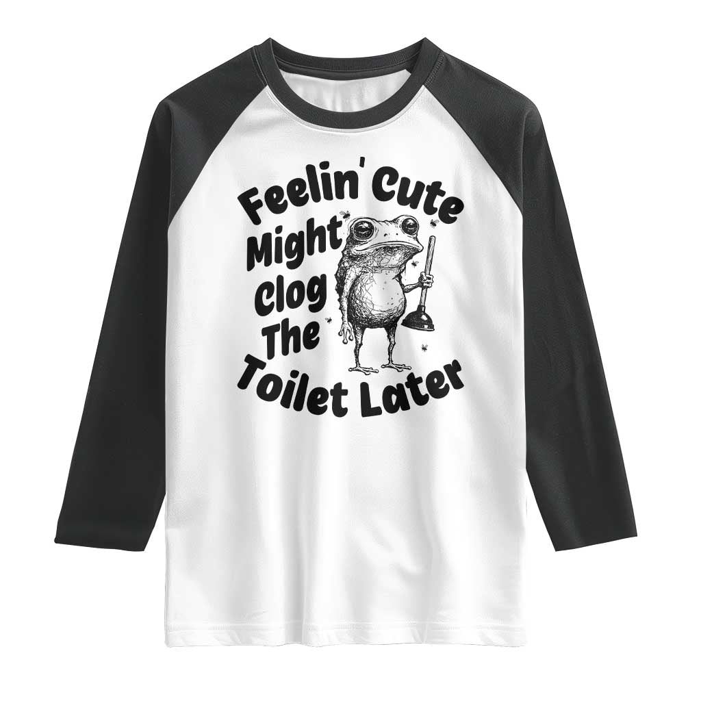 Funny Plumber Frog Gift Raglan Shirt Feeling Cute Might Clog The Toilet Later