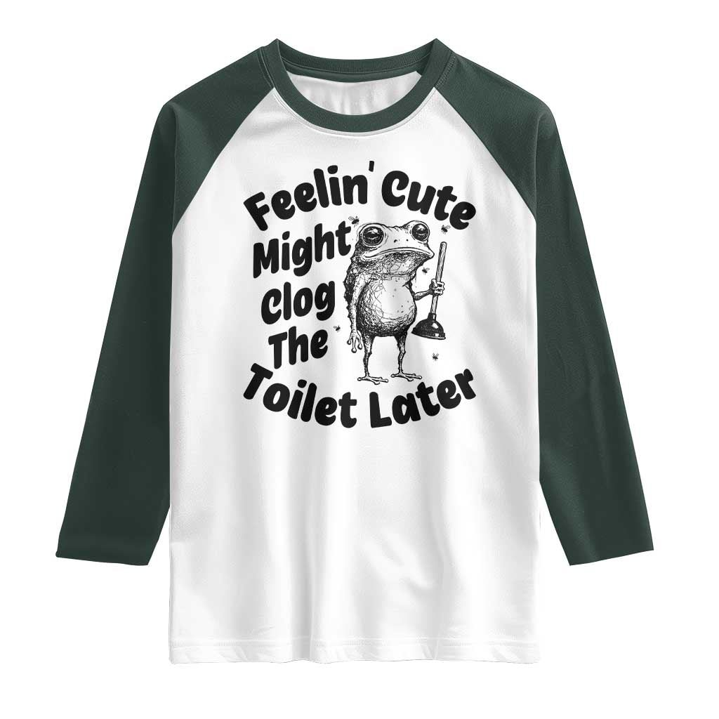 Funny Plumber Frog Gift Raglan Shirt Feeling Cute Might Clog The Toilet Later