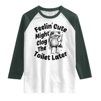 Funny Plumber Frog Gift Raglan Shirt Feeling Cute Might Clog The Toilet Later