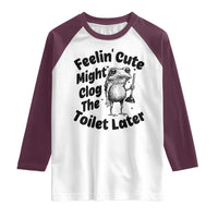 Funny Plumber Frog Gift Raglan Shirt Feeling Cute Might Clog The Toilet Later