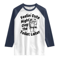 Funny Plumber Frog Gift Raglan Shirt Feeling Cute Might Clog The Toilet Later