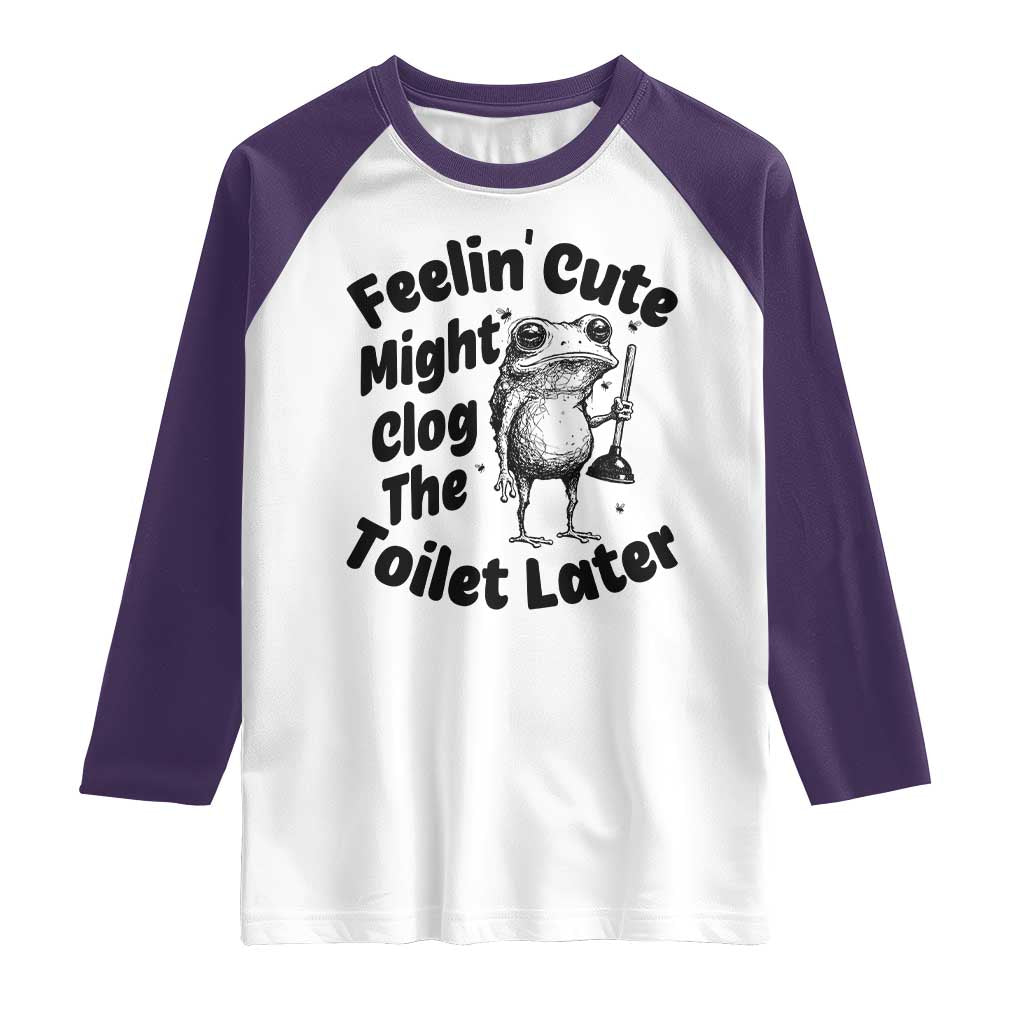 Funny Plumber Frog Gift Raglan Shirt Feeling Cute Might Clog The Toilet Later