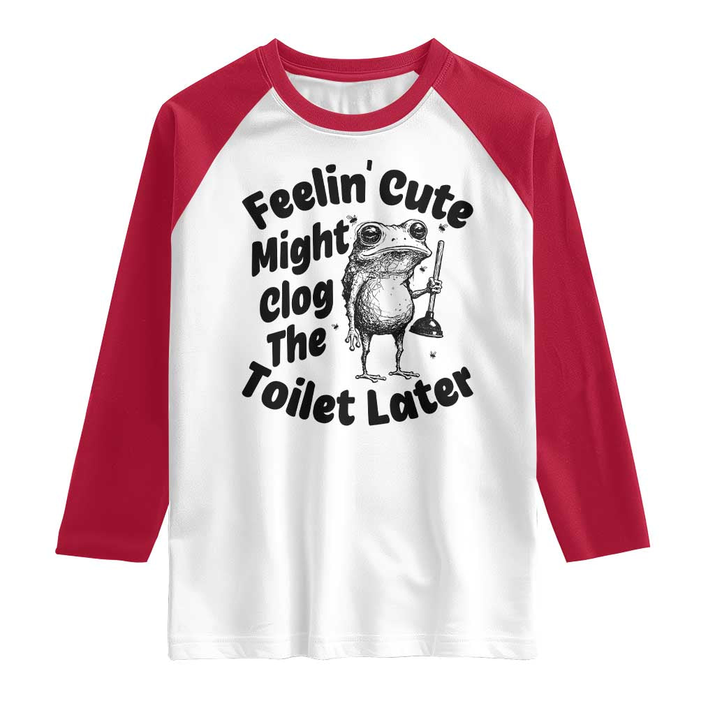 Funny Plumber Frog Gift Raglan Shirt Feeling Cute Might Clog The Toilet Later