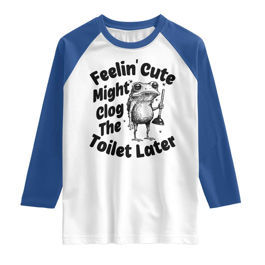 Funny Plumber Frog Gift Raglan Shirt Feeling Cute Might Clog The Toilet Later