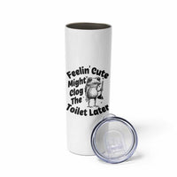 Funny Plumber Frog Gift Skinny Tumbler Feeling Cute Might Clog The Toilet Later