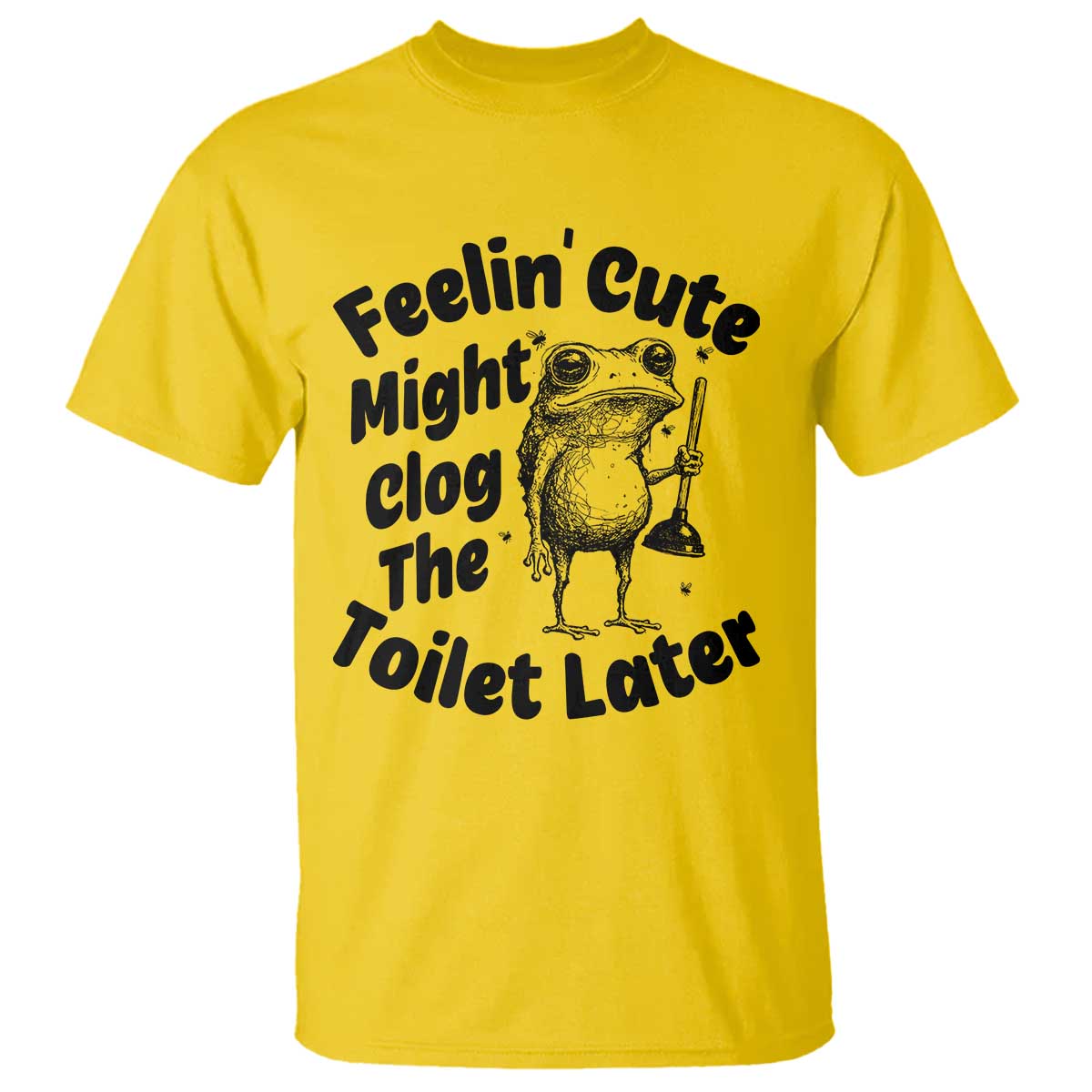 Funny Plumber Frog Gift T Shirt Feeling Cute Might Clog The Toilet Later