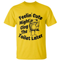 Funny Plumber Frog Gift T Shirt Feeling Cute Might Clog The Toilet Later