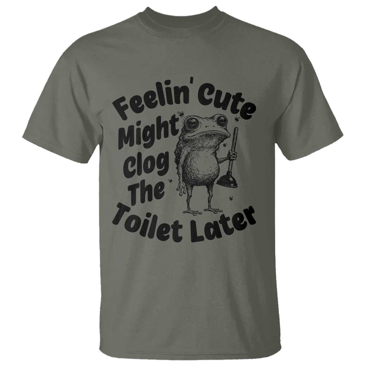 Funny Plumber Frog Gift T Shirt Feeling Cute Might Clog The Toilet Later