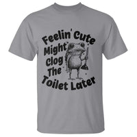 Funny Plumber Frog Gift T Shirt Feeling Cute Might Clog The Toilet Later