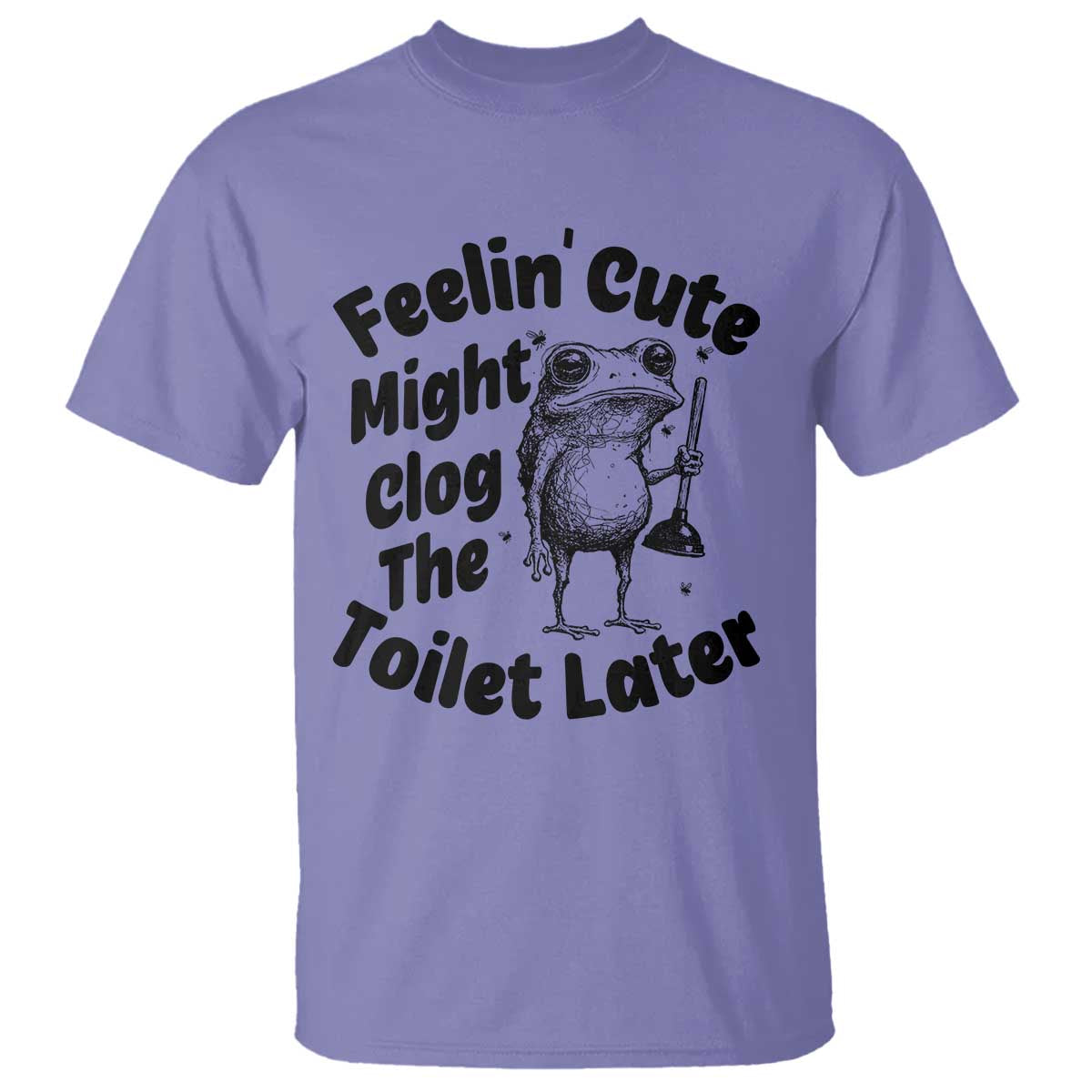 Funny Plumber Frog Gift T Shirt Feeling Cute Might Clog The Toilet Later