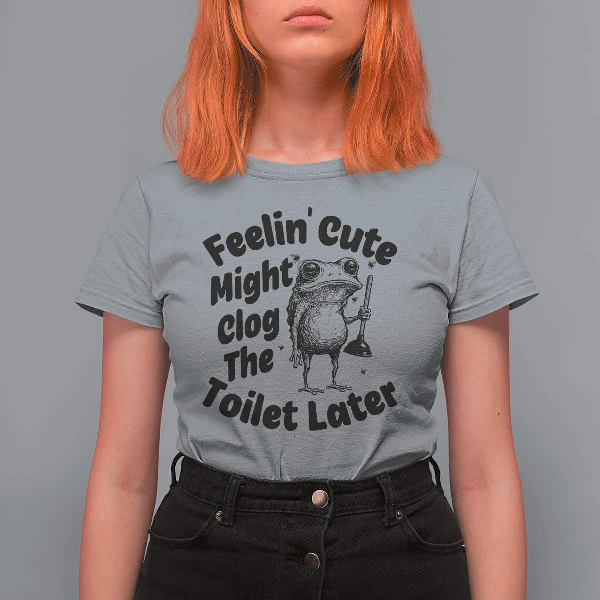 Funny Plumber Frog Gift T Shirt For Women Feeling Cute Might Clog The Toilet Later