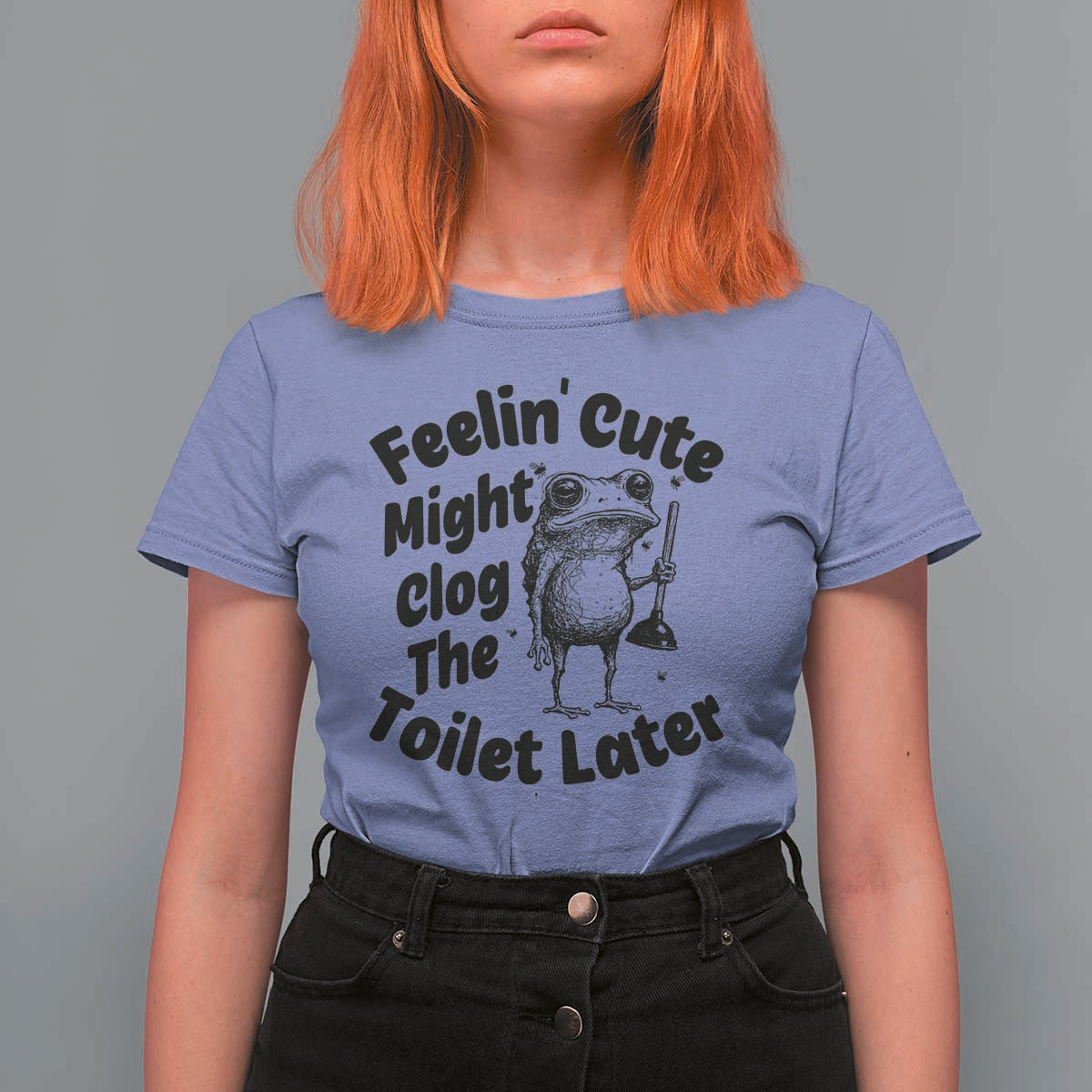 Funny Plumber Frog Gift T Shirt For Women Feeling Cute Might Clog The Toilet Later