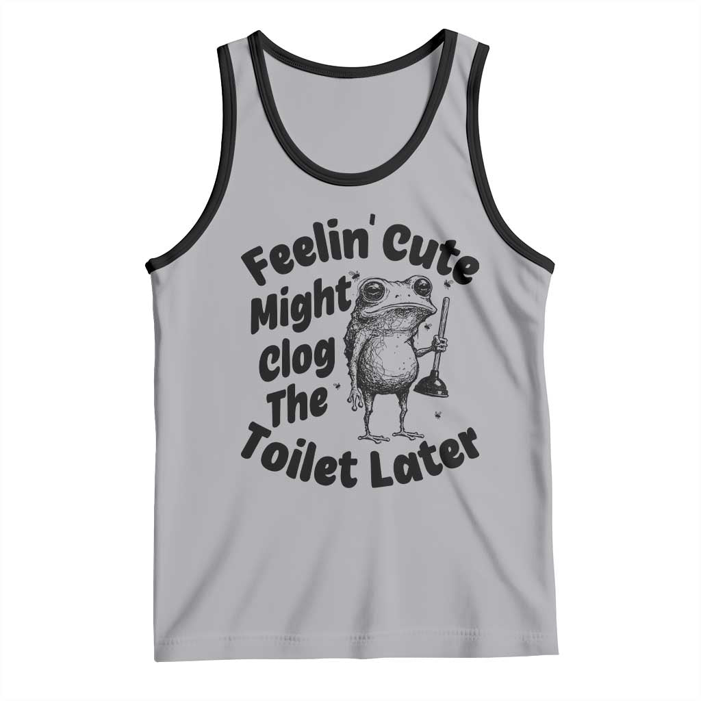 Funny Plumber Frog Gift Tank Top Feeling Cute Might Clog The Toilet Later