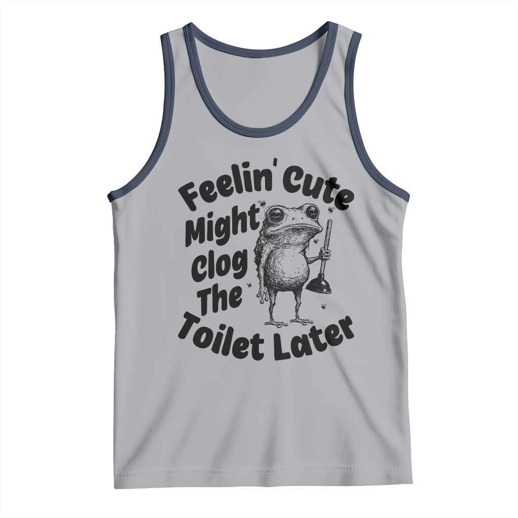 Funny Plumber Frog Gift Tank Top Feeling Cute Might Clog The Toilet Later
