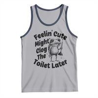 Funny Plumber Frog Gift Tank Top Feeling Cute Might Clog The Toilet Later