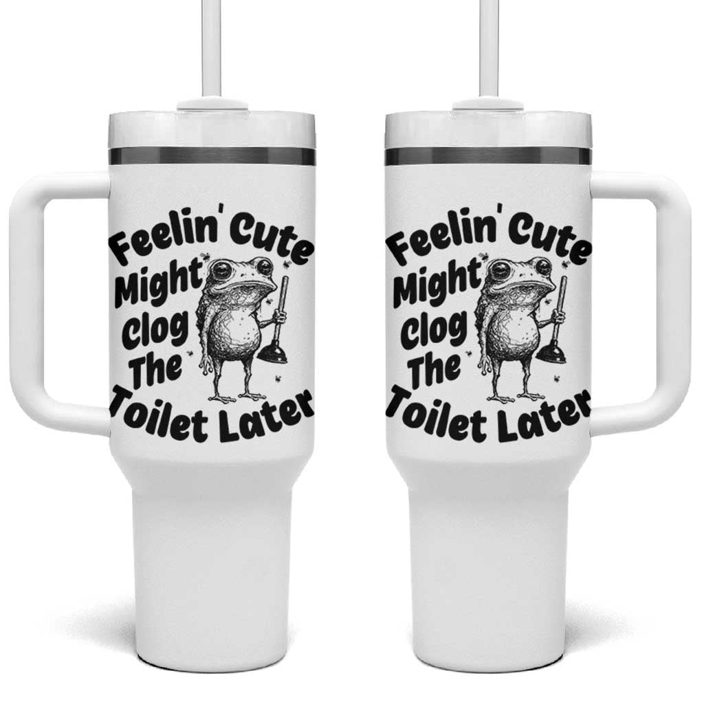 Funny Plumber Frog Gift Tumbler With Handle Feeling Cute Might Clog The Toilet Later