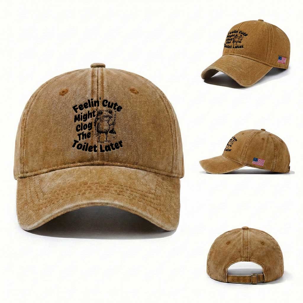 Funny Plumber Frog Gift Washed Cotton Baseball Cap Feeling Cute Might Clog The Toilet Later