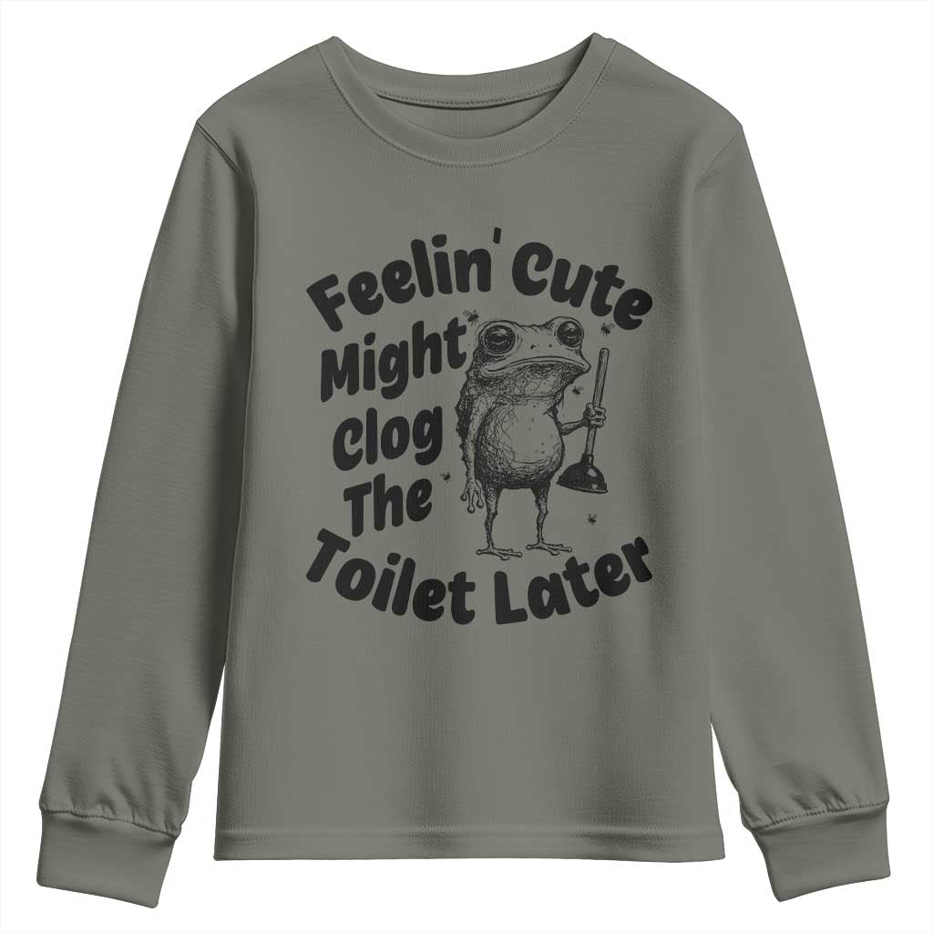 Funny Plumber Frog Gift Youth Sweatshirt Feeling Cute Might Clog The Toilet Later