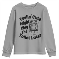 Funny Plumber Frog Gift Youth Sweatshirt Feeling Cute Might Clog The Toilet Later