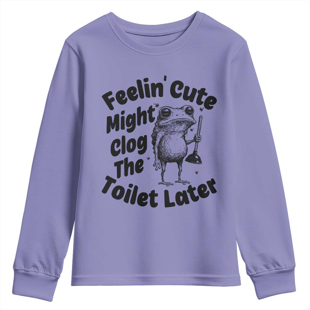 Funny Plumber Frog Gift Youth Sweatshirt Feeling Cute Might Clog The Toilet Later
