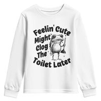 Funny Plumber Frog Gift Youth Sweatshirt Feeling Cute Might Clog The Toilet Later