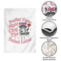 Feeling Cute Might Clog Toilet Later Garden Flag Funny Raccoon
