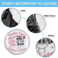 Feeling Cute Might Clog Toilet Later Spare Tire Cover Funny Raccoon