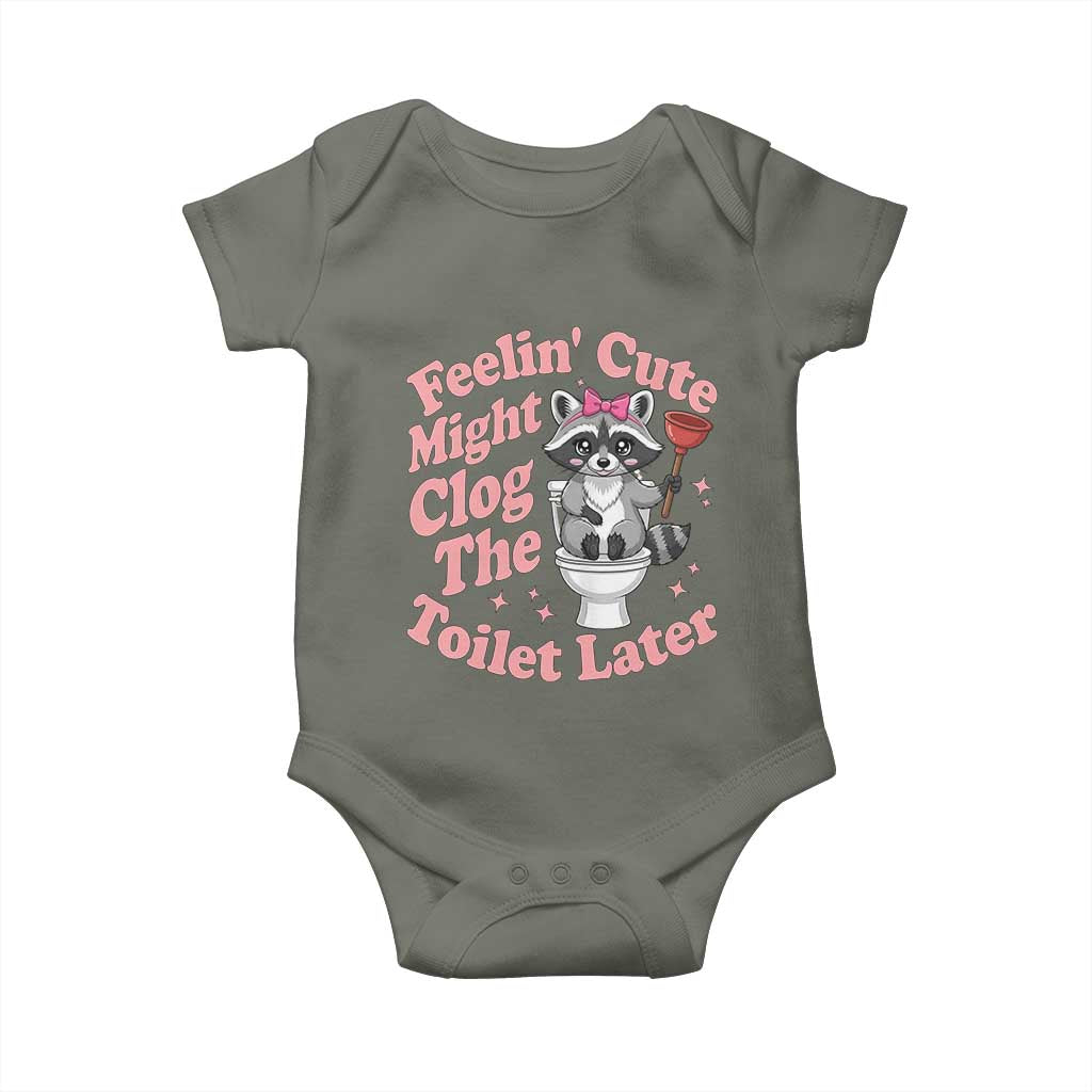 Feeling Cute Might Clog Toilet Later Baby Onesie Funny Raccoon