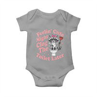 Feeling Cute Might Clog Toilet Later Baby Onesie Funny Raccoon