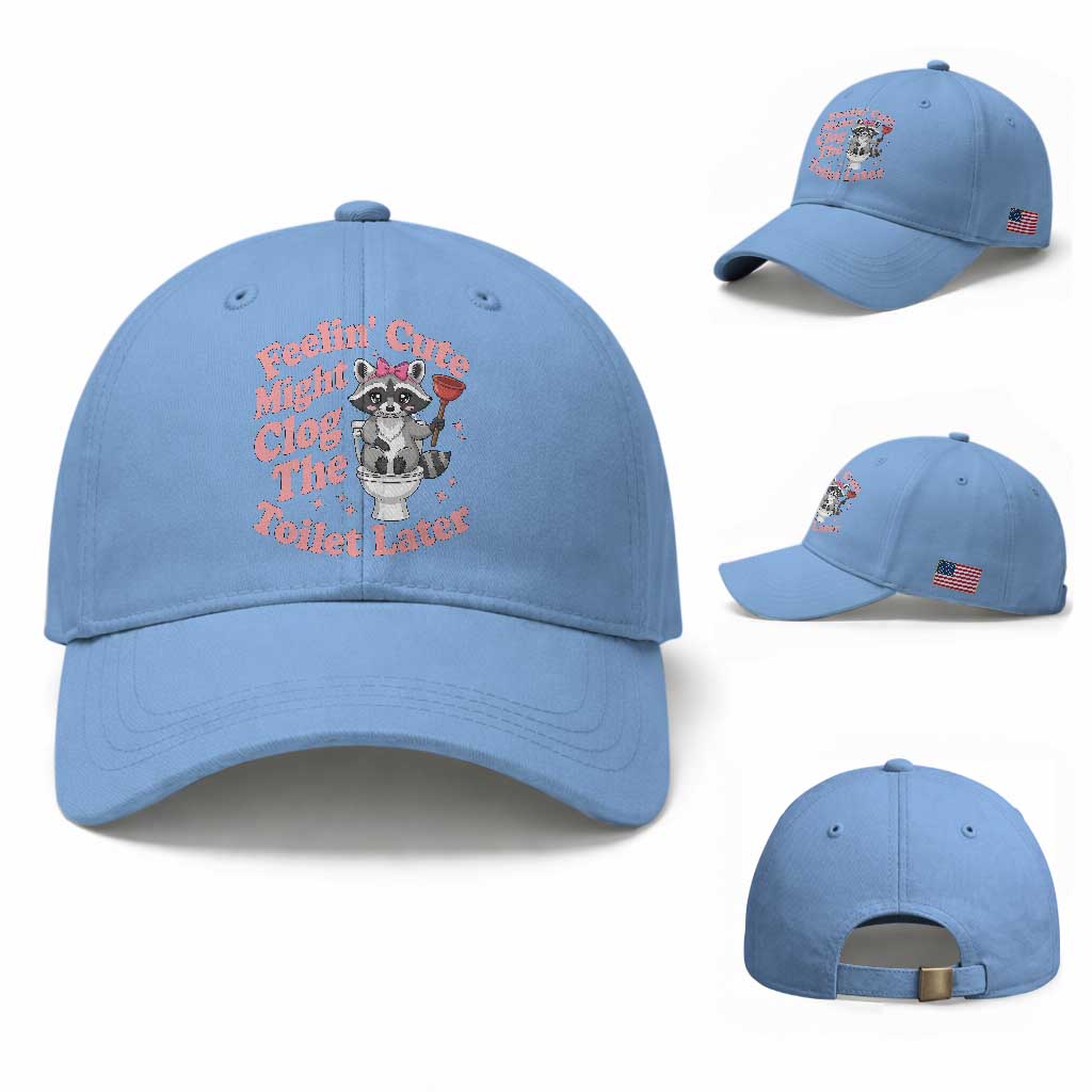 Feeling Cute Might Clog Toilet Later Baseball Cap Funny Raccoon