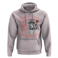Feeling Cute Might Clog Toilet Later Hoodie Funny Raccoon