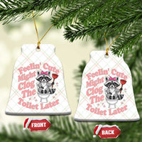 Feeling Cute Might Clog Toilet Later Ceramic Ornament Funny Raccoon