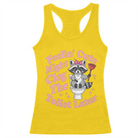 Feeling Cute Might Clog Toilet Later Racerback Tank Top Funny Raccoon